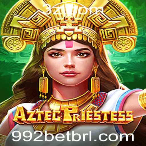Descubra o Fascinante Mundo de AztecPriestess e Como Jogar com 992bet