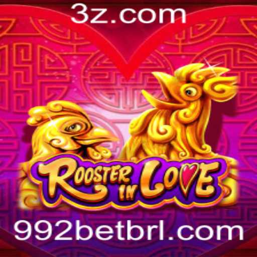 Explorando o Fascinante Mundo de RoosterInLove e a Plataforma 992bet